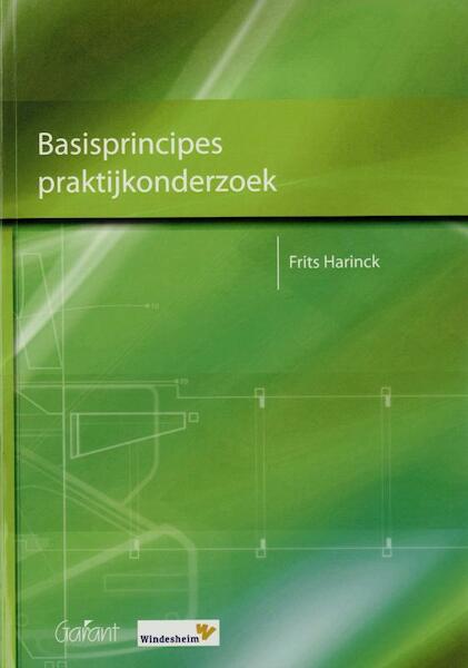 Basisprincipes praktijkonderzoek - Frits Harinck (ISBN 9789044126778)