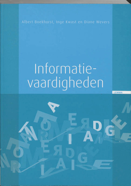 Informatievaardigheden - A. Boekhorst, I. Kwast, D. Wevers (ISBN 9789059312005)