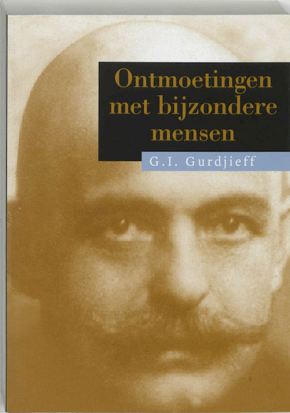 Ontmoetingen met bijzondere mensen - G.I. Gurdjieff (ISBN 9789062716340)