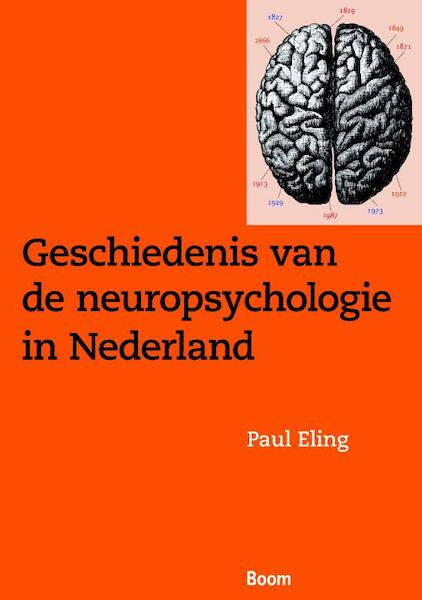 Geschiedenis van de neuropsychologie in Nederland - P. Eling (ISBN 9789085069676)