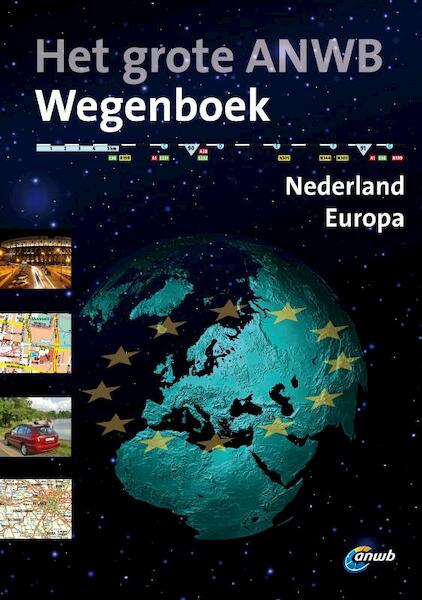 Het Grote ANWB Wegenboek - (ISBN 9789018030223)