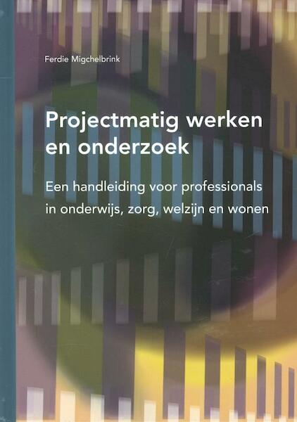 Projectmatig werken en onderzoek - Ferdie Migchelbrink (ISBN 9789088502149)