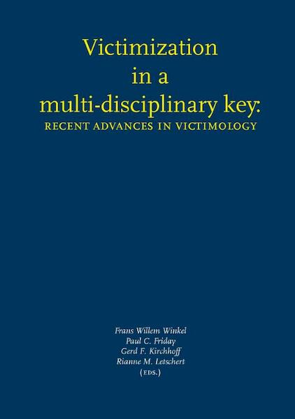 Victimization in a multi-disciplinary key: Recent advances in victimology - (ISBN 9789058504425)