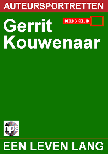 Gerrit Kouwenaar - een leven lang - NPS Radio, Gerrit Kouwenaar (ISBN 9789461499158)