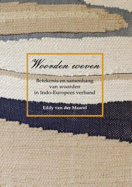 Woorden weven - Eddy van der Maarel (ISBN 9789059729391)