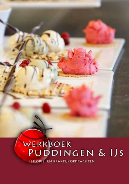 Werkboek Puddingen & ijs - Nederlands Bakkerij Centrum (ISBN 9789491849374)