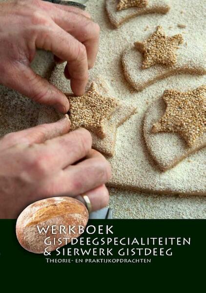 Werkboek Gistdeegspecialiteiten & sierwerk gistdeeg - Nederlands Bakkerij Centrum (ISBN 9789491849305)