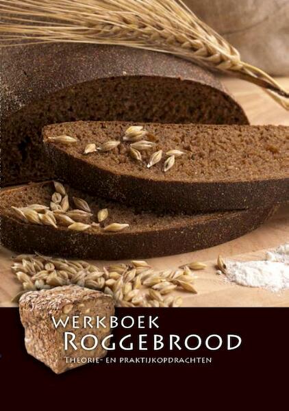 Werkboek Roggebrood - (ISBN 9789491849343)