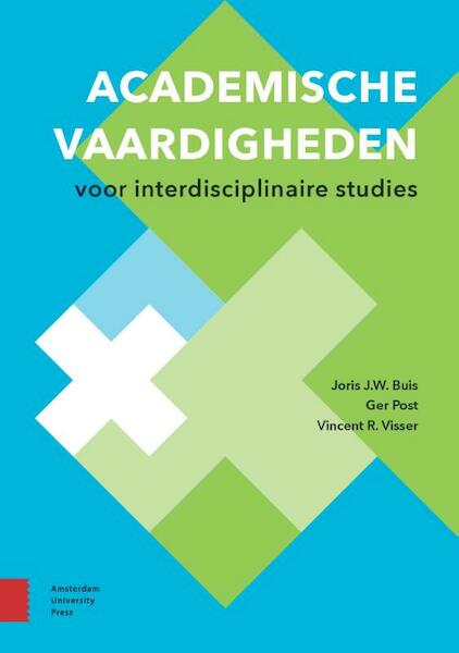 Academische vaardigheden voor interdisciplinaire studies - Joris J.W. Buis, Ger Post, Vincent R. Visser (ISBN 9789462981195)