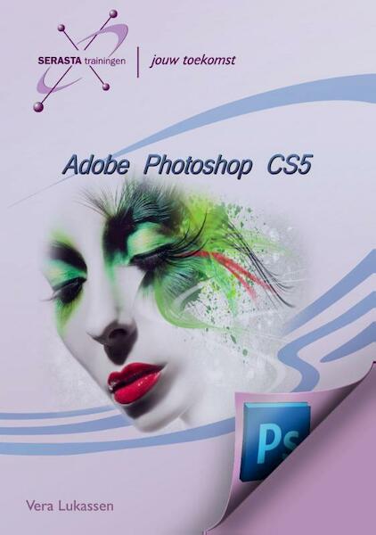 Adobe Photoshop CS5 - Vera Lukassen (ISBN 9789491998133)