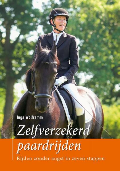 Zelfverzekerd paardrijden - Inga Wolframm (ISBN 9789077462997)