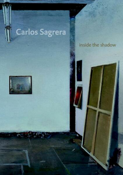 Carlos Sagrera - Inside the shadow - Rutger J.B. Brandt, Axel Rüger (ISBN 9789062167784)