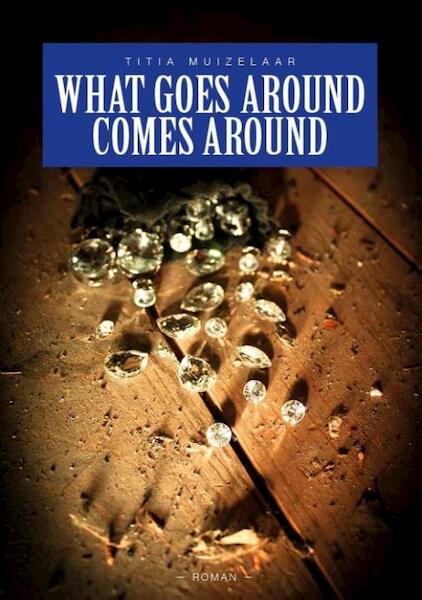 What Goes Around Comes Around - Titia Muizelaar (ISBN 9789492115171)