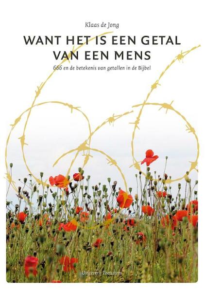 Want het is een getal van een mens - Klaas de Jong (ISBN 9789082384079)