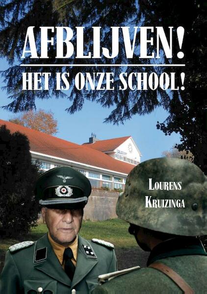 Afblijven! Het is onze school! - Kruizinga Lourens (ISBN 9789402232967)