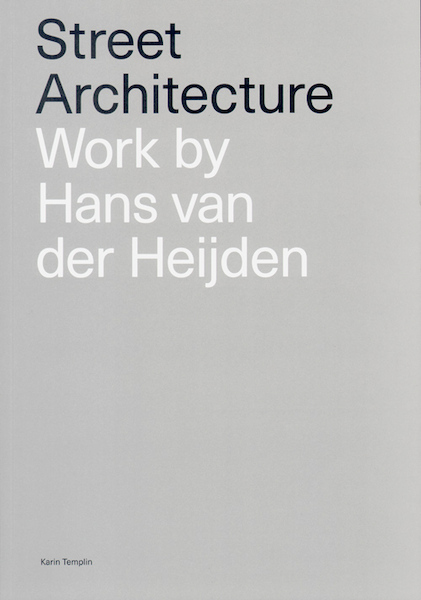 Street Architecture - Hans van der Heijden (ISBN 9789082808209)
