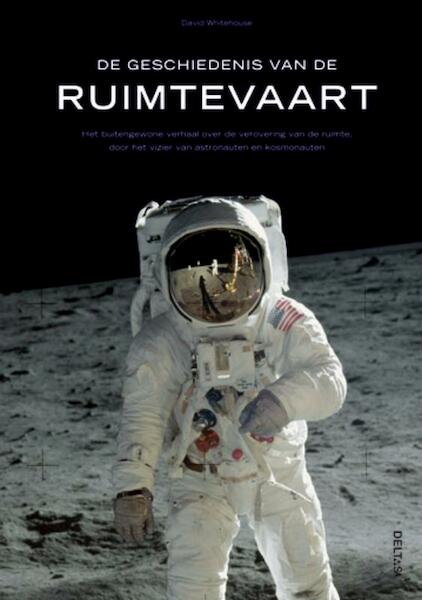 Geschiedenis van de ruimtevaart - (ISBN 9789044727098)