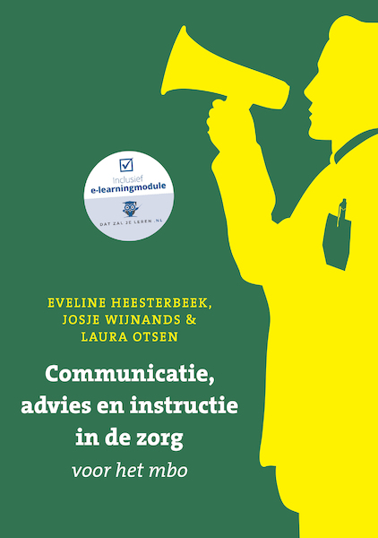 Communicatie, advies en instructie in de zorg voor het mbo met datzaljeleren.nl - Eveline Heesterbeek, Josje Wijnands (ISBN 9789043036603)