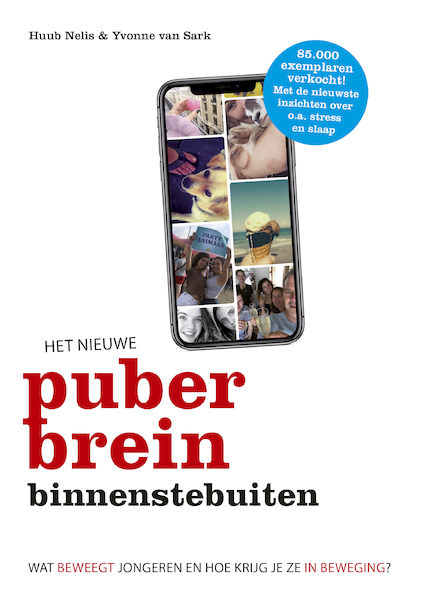 Het nieuwe puberbrein binnenstebuiten - Huub Nelis, Yvonne van Sark (ISBN 9789021568928)