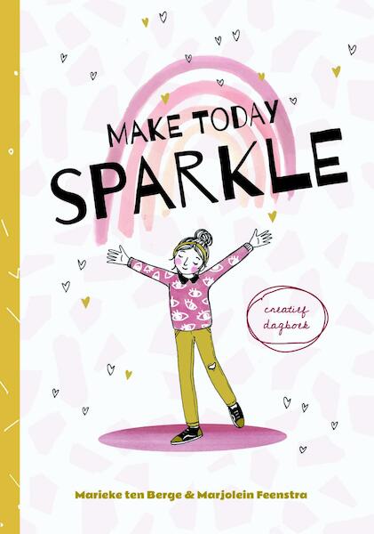 Make today sparkle - Marjolein Feenstra, Marieke ten Berge (ISBN 9789026622977)