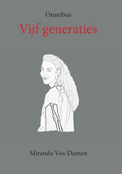 Vijf generaties - Miranda Vos-Damen (ISBN 9789082991543)