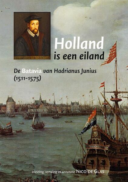 Holland is een Eiland - H.J.M. Hornanus, Hadrianus Junius (ISBN 9789087042141)