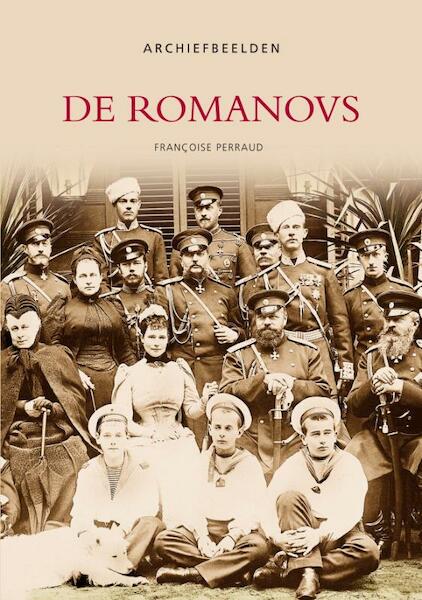 De Romanovs - Archiefbeelden - Francoise Perraud (ISBN 9781845886677)