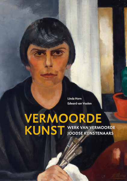 Vermoorde Kunst - werk van vermoorde Joodse kunstenaars - Linda Horn, Edward Van Voolen (ISBN 9789062167807)