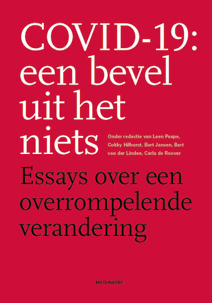 Covid-19: een bevel uit het niets - Leen Paape, Cokky Hilhorst, Bart Jansen, Bart van der Linden (ISBN 9789490463786)