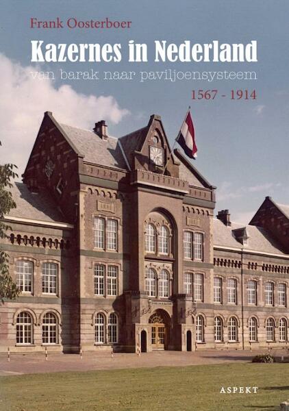 Kazernes in Nederland - Frank Oosterboer (ISBN 9789464621341)