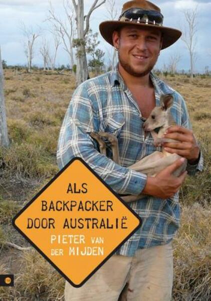 Als backpacker door Australië - Pieter van der Mijden (ISBN 9789048413355)