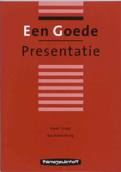 Een goede presentatie - F. 't Hart, Frank 't Hart, Bas Kranenburg (ISBN 9789006950281)