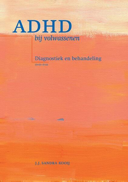 ADHD bij volwassenen - J.J. Sandrs Kooij (ISBN 9789026518508)