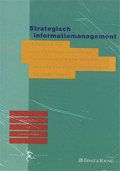 Strategisch informatiemanagement - J.V. MacGee, L. Prusak (ISBN 9789054021124)