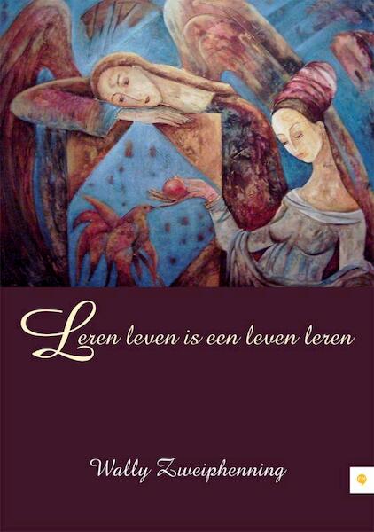 Leren leven is een leven leren - Wally Zweiphenning (ISBN 9789048414482)