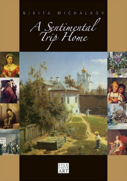 A sentimental trip home 7004 - Nikita Michalkov (ISBN 9789059390553)