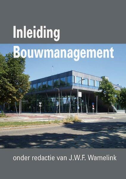 Inleiding Bouwmanagement - (ISBN 9789065622501)