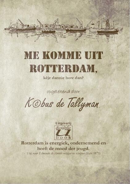 Me komme uit Rotterdam - Kobus de Tallyman (ISBN 9789075999082)