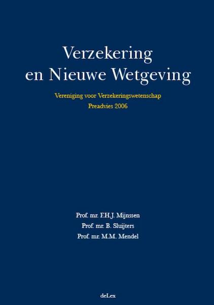 vereniging voor Verzekeringswetenschap Verzekering en Nieuwe Wetgeving - F.H.J. Mijnssen, B. Sluijters, M.M. Mendel (ISBN 9789086920129)