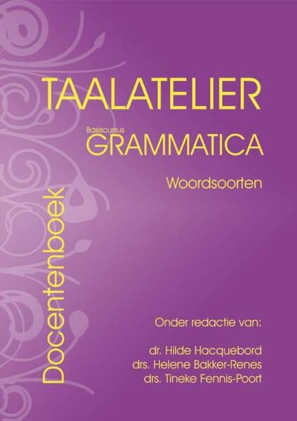 Taalatelier Woordsoorten basiscursus grammatica Docentenboek - H.W. Bakker-Renes (ISBN 9789087080204)