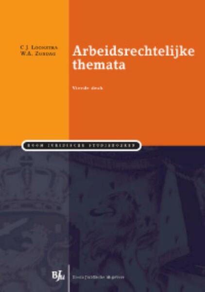 Arbeidsrechterlijke Themata - C.J. Loonstra, W.A. Zondag, Wijnand A. Zondag (ISBN 9789089743770)
