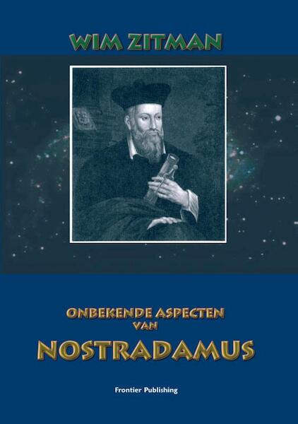 Onbekende aspecten van Nostradamus - W. Zitman (ISBN 9789080670037)