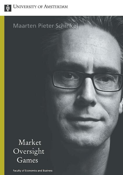 Market Oversight Games - Maarten Pieter Schinkel (ISBN 9789048513987)