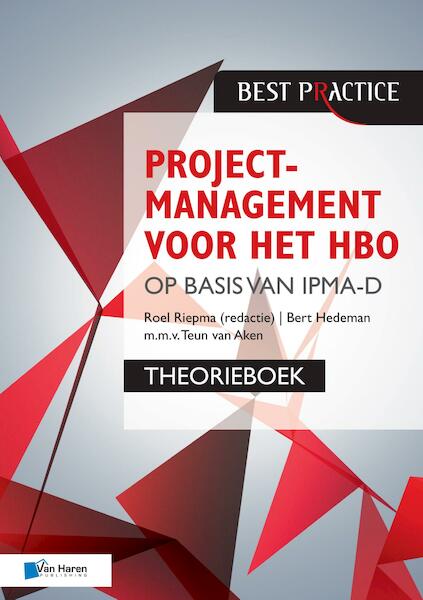 Projectmanagement voor het HBO op basis van IPMA-D - Bert Hedeman, Teun van Aken (ISBN 9789087539399)