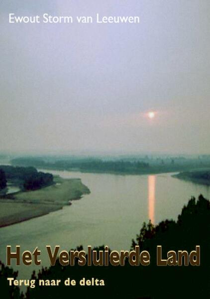 Het versluierde Land 3 Terug naar de delta - Ewout Storm van Leeuwen (ISBN 9789072475053)