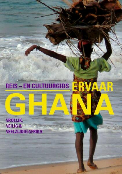 Ervaar Ghana - Eva van Dijk, G.H.P.J. van Heusden, Gerard van Heusden (ISBN 9789080963030)