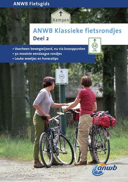 ANWB Fietsgids Klassieke fietsrondjes deel 2 - Caroline Wetselaar (ISBN 9789018032746)