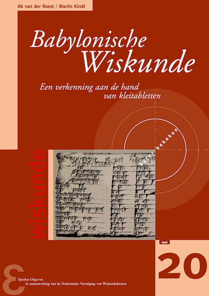 Babylonische Wiskunde - Ab van der Roest, Martin Kindt (ISBN 9789050410908)