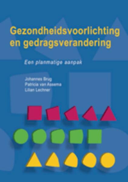 Gezondheidsvoorlichting en gedragsverandering - Johannes Brug, Patricia van Assema, Lilian Lechner (ISBN 9789023249863)