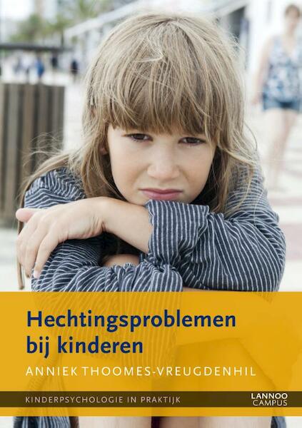 Hechtingsproblemen bij kinderen - Anniek Thoomes-vreugdenhil (ISBN 9789401400428)